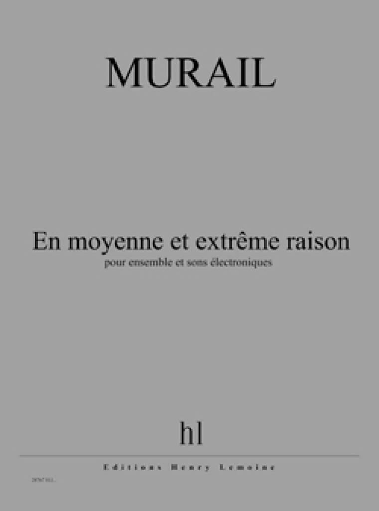 LEMOINE MURAIL TRISTAN - EN MOYENNE ET EXTRÊME RAISON