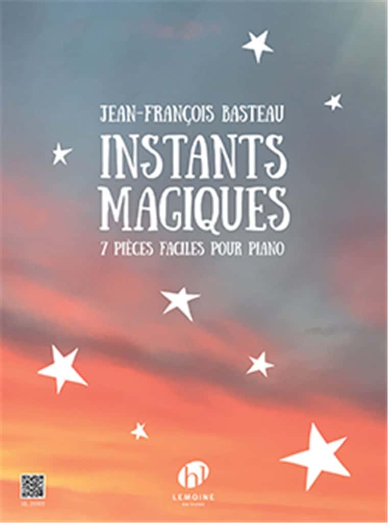 LEMOINE BASTEAU JEAN-FRANCOIS - INSTANTS MAGIQUES - PIANO 