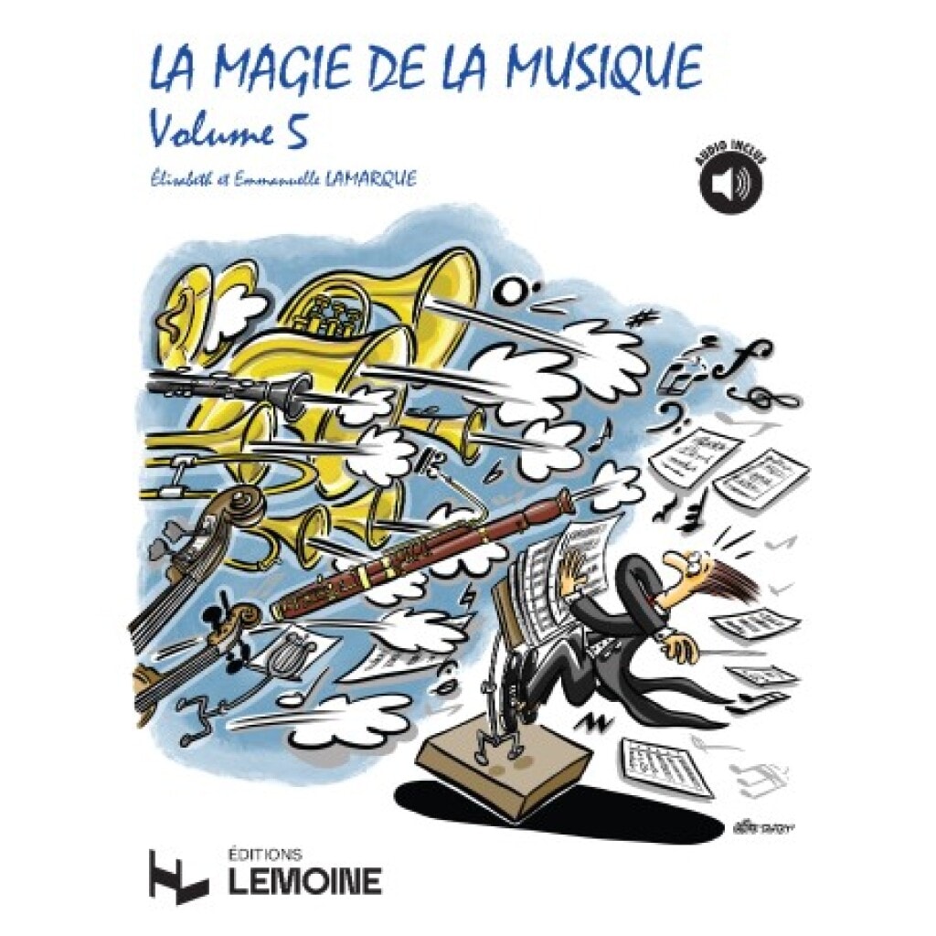 LEMOINE LAMARQUE E. / GOUDARD M.-J. - LA MAGIE DE LA MUSIQUE VOL.5 