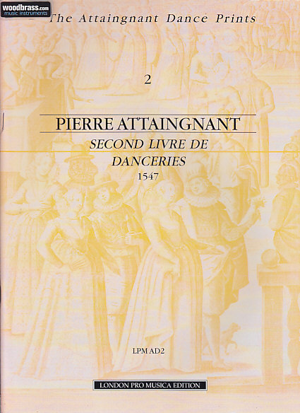 ATTAINGNANT P. - SECOND LIVRE DE DANCERIES (1547)
