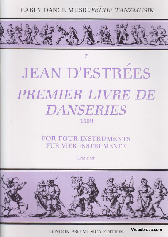 ESTREES J. (D') - PREMIER LIVRE DE DANSERIES 1559 - 4 INSTRUMENTS