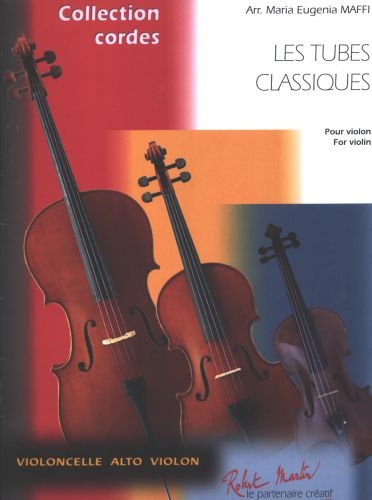 ROBERT MARTIN MAFFI M.E. - LES TUBES CLASSIQUES POUR VIOLON VOL.1