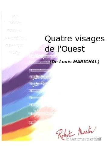 ROBERT MARTIN MARICHAL L. - BROUQUIERES J. - QUATRE VISAGES DE L'OUEST