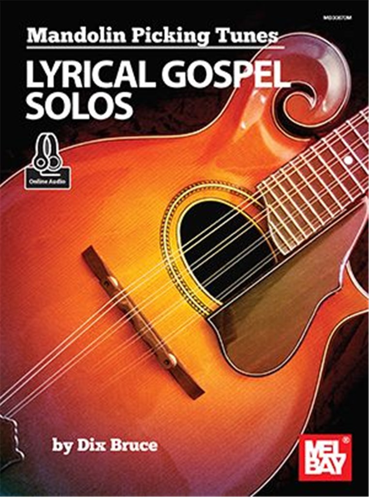 MEL BAY DIX BRUCE - MANDOLIN PICKING TUNES - LYRICAL GOSPEL SOLOS 