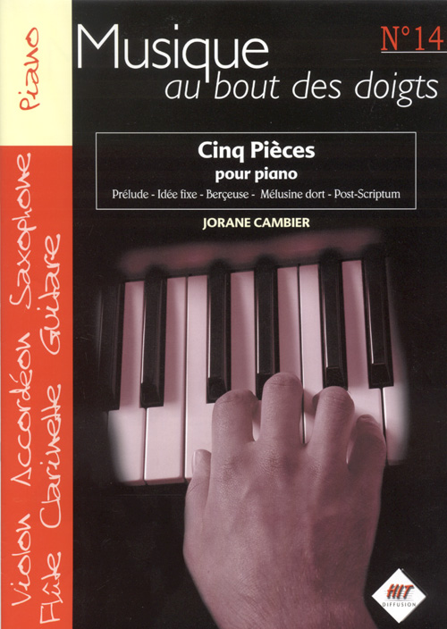 HIT DIFFUSION CAMBIER J. - MUSIQUE AU BOUT DES DOIGTS N°14 - 5 PIECES POUR PIANO
