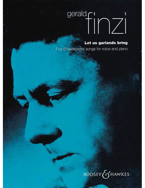 BOOSEY & HAWKES Finzi - Let Us Garlands Bring Op. 18 - Voice et Piano