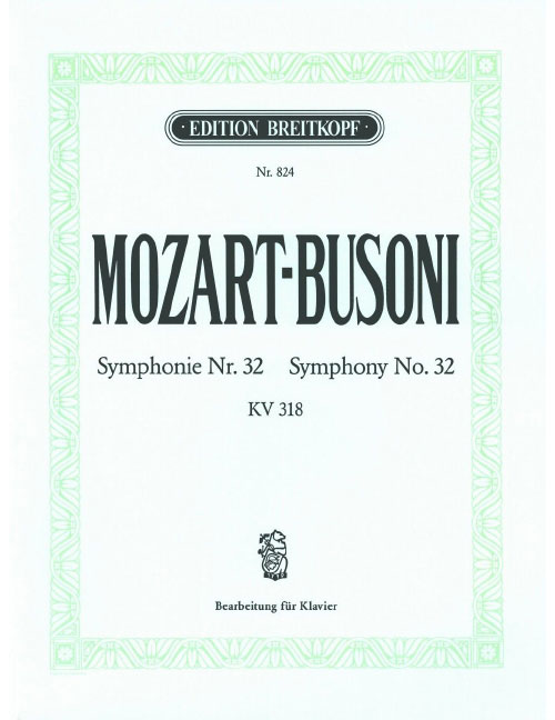 EDITION BREITKOPF MOZART - SYMPHONY [NO. 32] IN G MAJOR K. 318 KV 318 - PIANO