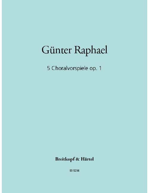 EDITION BREITKOPF RAPHAEL - 5 CHORALVORSPIELE OP. 1 - ORGUE