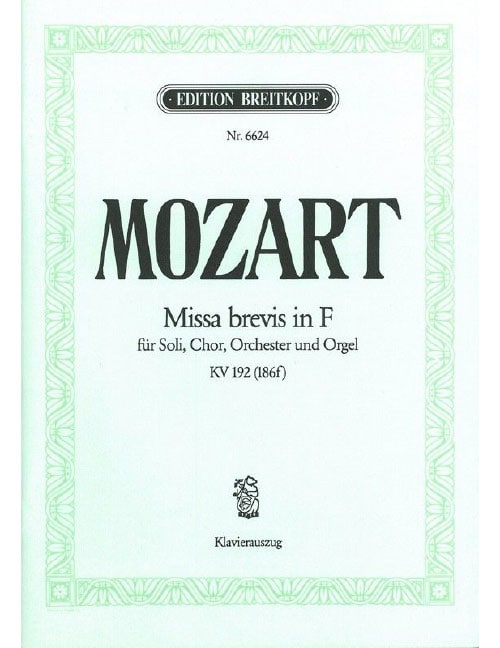 EDITION BREITKOPF MOZART - MISSA BREVIS IN F MAJOR K. 192 (186F) KV 192 (186F) - SOLOISTS, CHOEUR MIXTE ET ORCHESTRE