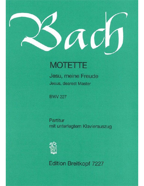 EDITION BREITKOPF BACH J.S. - MOTETTE 227 JESU, MEINE FREUDE