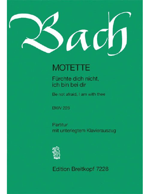 EDITION BREITKOPF - Be Not Afraid, I Am With You Bwv 228 Bwv 228 - Choeur Mixte