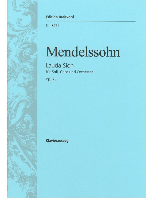 EDITION BREITKOPF MENDELSSOHN BARTHOLDY - LAUDA SION MWV A 24 (OP. 73) - SOLOISTS, CHOEUR MIXTE ET ORCHESTRE