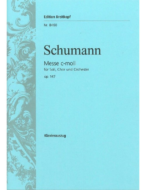 EDITION BREITKOPF SCHUMANN R. - MESSE C-MOLL OP. 147