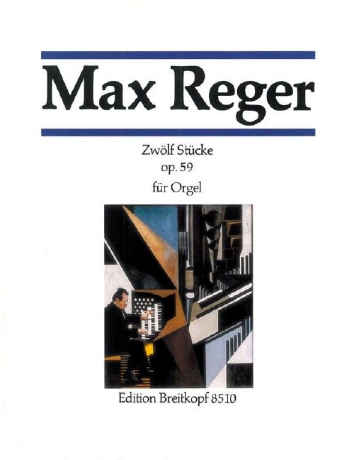 EDITION BREITKOPF REGER - 12 PIECES OP. 59 - ORGUE