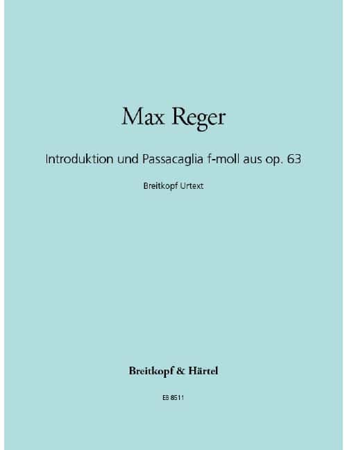 EDITION BREITKOPF REGER - INTRODUCTION AND PASSACAGLIA IN F MINOR AUS OP. 63 - ORGUE
