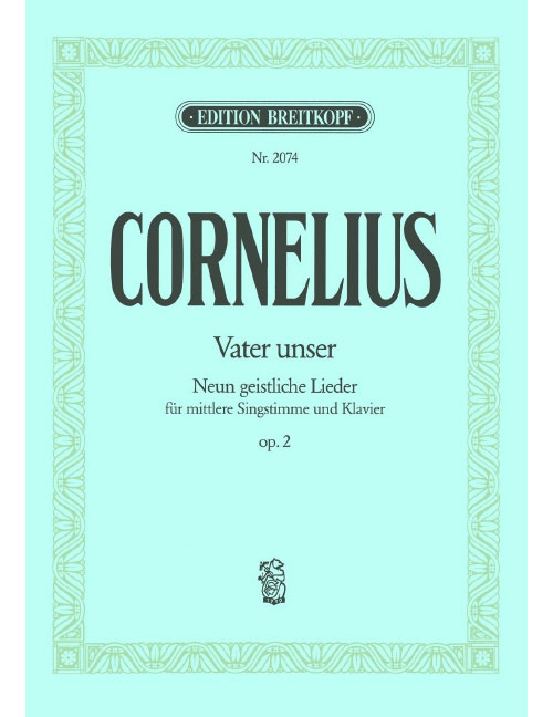 EDITION BREITKOPF CORNELIUS - VATER UNSER OP. 2 OP. 2