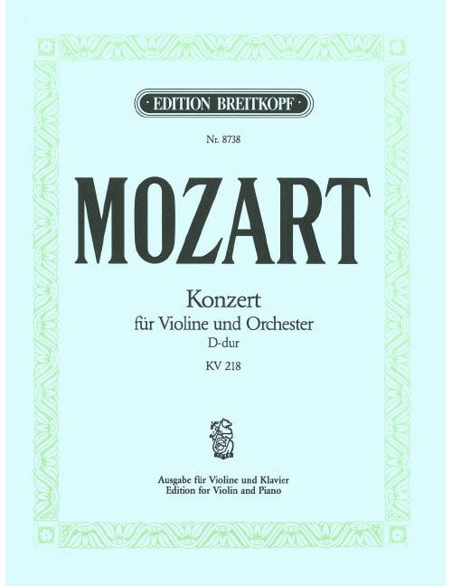 EDITION BREITKOPF MOZART - VIOLIN CONCERTO [NO. 4] IN D MAJOR K. 218 KV 218 - VIOLON ET PIANO