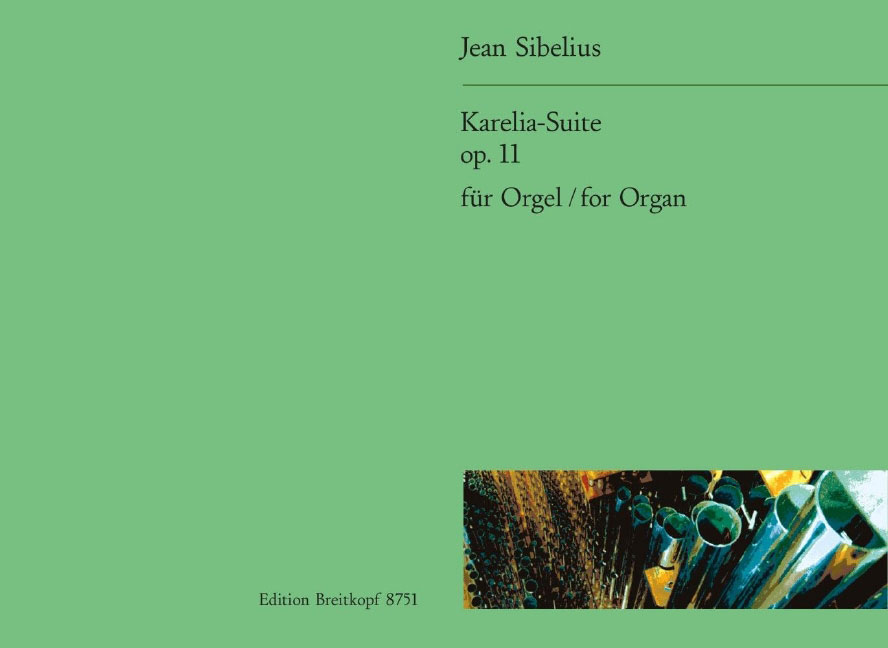 EDITION BREITKOPF SIBELIUS - KARELIA-SUITE OP. 11 - ORGUE