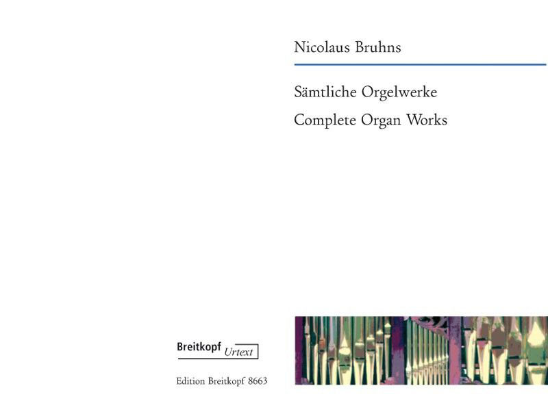EDITION BREITKOPF BRUHNS N. - SAMTLICHE ORGELWERKE