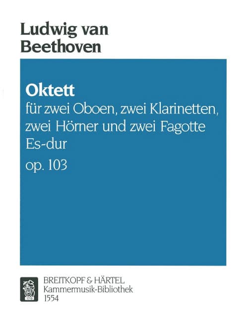 EDITION BREITKOPF BEETHOVEN - OKTETT ES-DUR OP. 103 - 2 HAUTBOISS, 2 CLARINETTES, 2 HOUNS ET 2 BASSOONS
