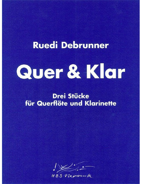 EDITION BREITKOPF DEBRUNNER RUEDI - QUER UND KLAR - FLUTE, CLARINET