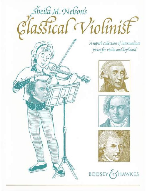 BOOSEY & HAWKES LE VIOLINISTE CLASSIQUE DE SHEILA M. NELSON - VIOLON ET PIANO