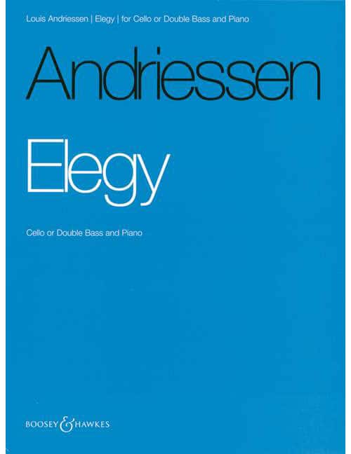 BOOSEY & HAWKES ANDRIESSEN - ELEGY - VIOLONCELLE (DOUBLE BASS) ET PIANO