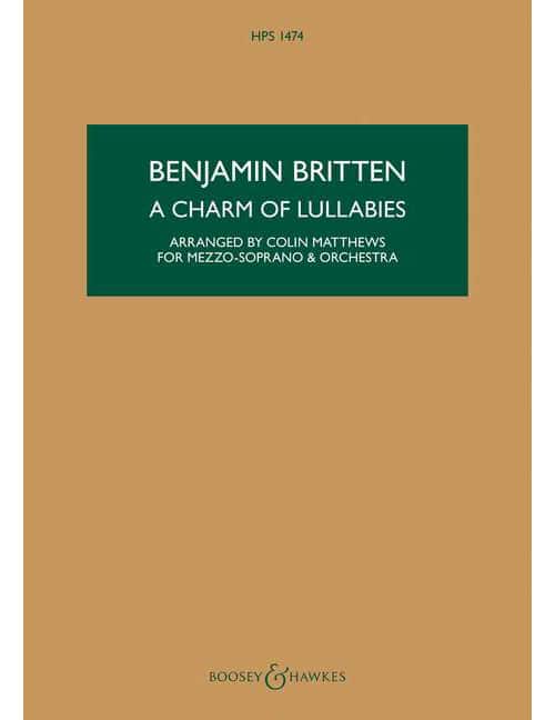 BOOSEY & HAWKES BRITTEN - A CHARM OF LULLABIES OP. 41 HPS 1474 - MEZZO-SOPRANO ET ORCHESTRE
