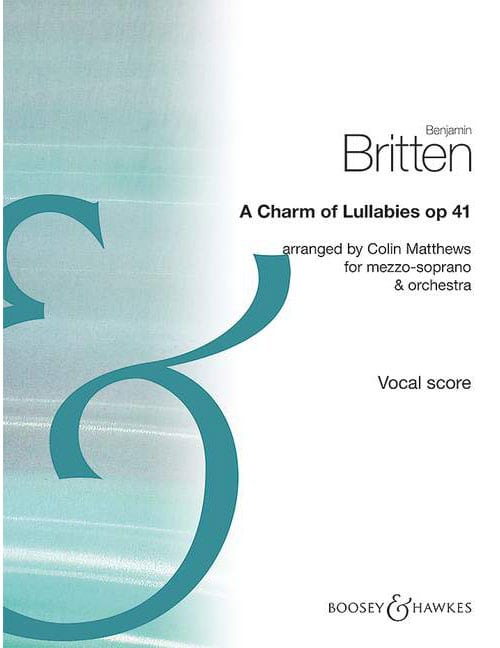 BOOSEY & HAWKES BRITTEN - A CHARM OF LULLABIES OP. 41 - MEZZO-SOPRANO ET ORCHESTRE