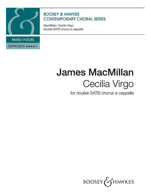 BOOSEY & HAWKES MACMILLAN J. - CECILIA VIRGO - CHORALE