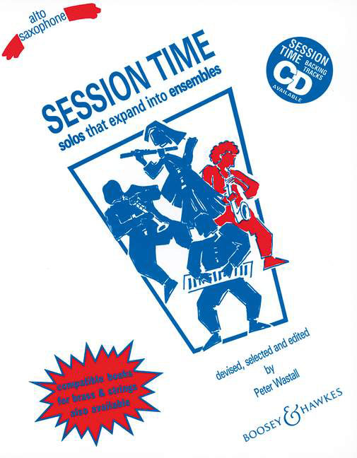 BOOSEY & HAWKES Wastall - Session Time - Saxophone Alto (flexible Woodwind Ensemble) et Piano Ad Libitum
