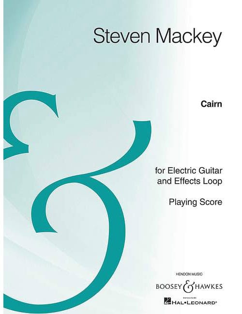BOOSEY & HAWKES MACKEY - CAIRN - ELECTRIC GUITARE ET EFFECTS LOOP