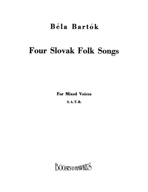 BOOSEY & HAWKES Bartók - Four Slovak Folk Songs - Choeur Mixte (satb) et Piano