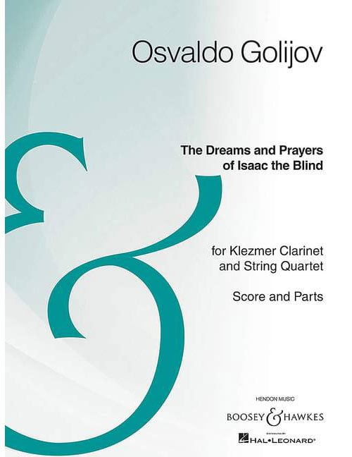 BOOSEY & HAWKES GOLIJOV - THE DREAMS AND PRAYERS OF ISAAC THE BLIND - CLARINETTE ET STRING QUARTET