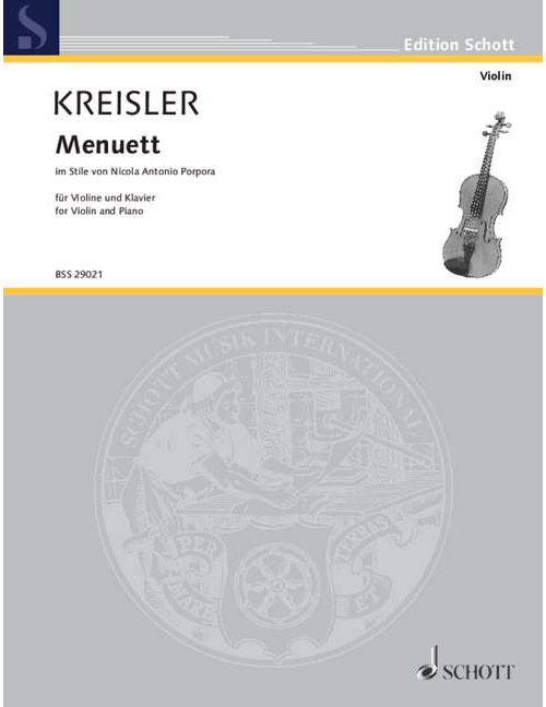 SCHOTT KREISLER FRITZ - MENUETT IM STILE VON NICOLA ANTONIO PORPORA - VIOLIN AND PIANO