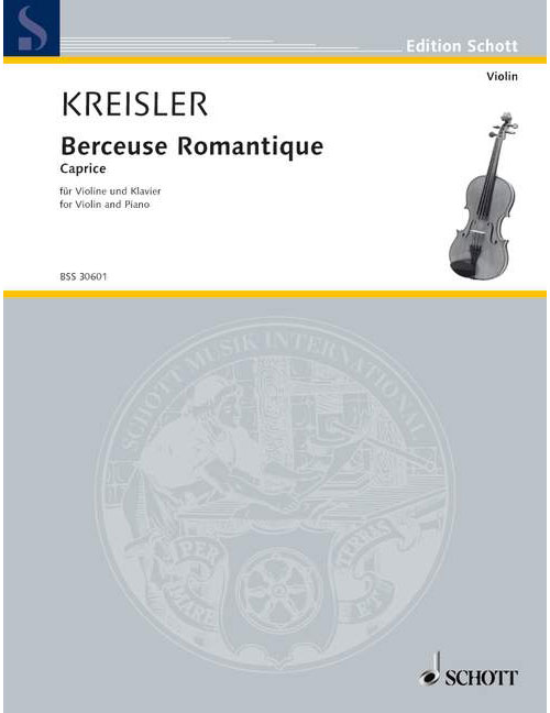 SCHOTT KREISLER FRITZ - BERCEUSE ROMANTIQUE OP. 9 - VIOLIN AND PIANO