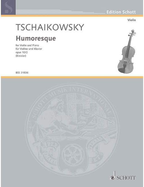 SCHOTT TCHAÏKOVSKI - HUMORESKE OP. 10/2 NO. 17 - VIOLON ET PIANO