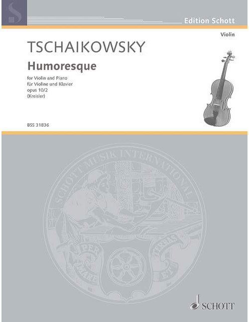 SCHOTT Tchaïkovski - Humoreske Op. 10/2 No. 17 - Violon et Piano