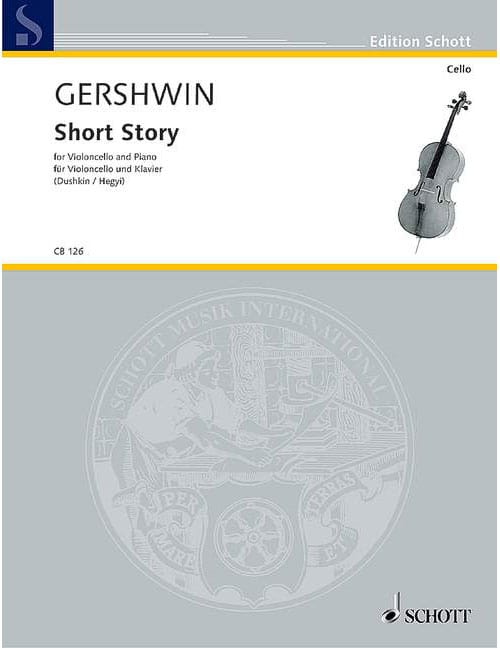 SCHOTT GERSHWIN - SHORT STORY - VIOLONCELLE ET PIANO