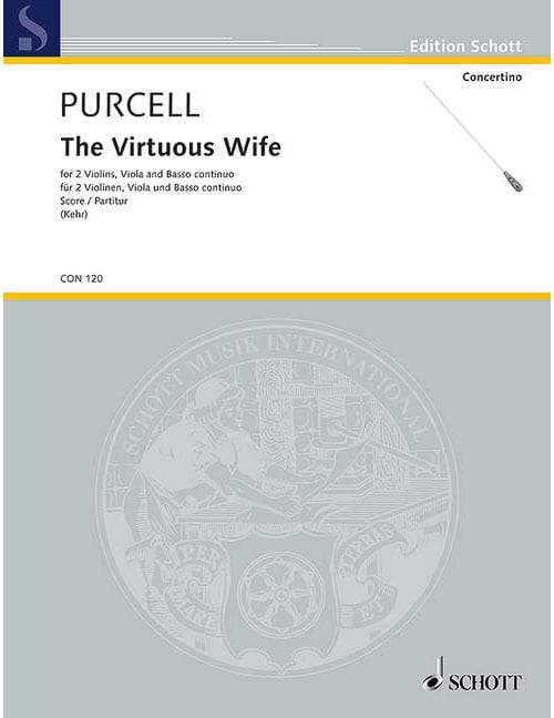 SCHOTT PURCELL - THE VIRTUOUS WIFE - 2 VIOLONS, ALTO, BASSI; CLAVECIN AD LIBITUM