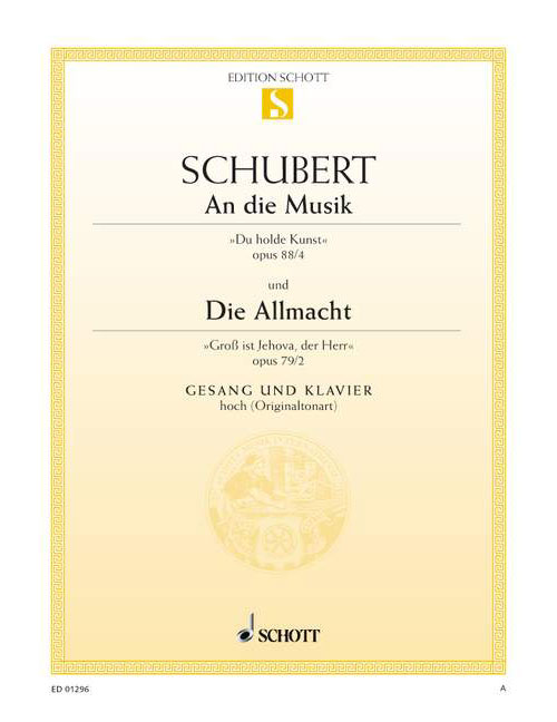 SCHOTT SCHUBERT FRANZ - AN DIE MUSIK / DIE ALLMACHT OP. 88/4 / OP. 79/2 D 547 / D 852