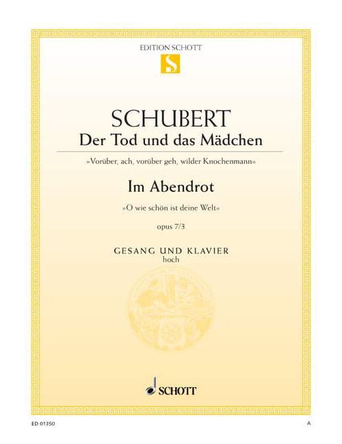 SCHOTT SCHUBERT - DER TOD UND DAS MÄDCHEN / IM ABENDROT D 531 / D 799 - HIGH VOICE PART ET PIANO