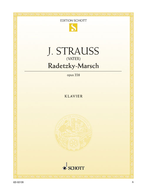 SCHOTT STRAUSS (FATHER) JOHANN BAPTIST - RADETZKY-MARCH OP. 228 - PIANO