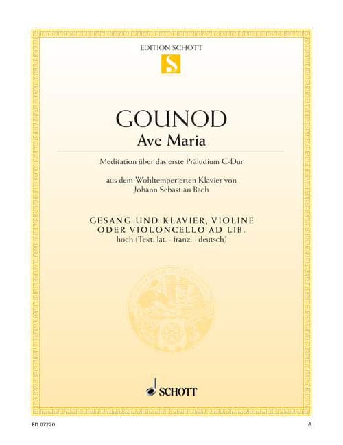 SCHOTT GOUNOD - AVE MARIA - HIGH VOICE ET PIANO; VIOLON (VIOLONCELLE) AD LIBITUM