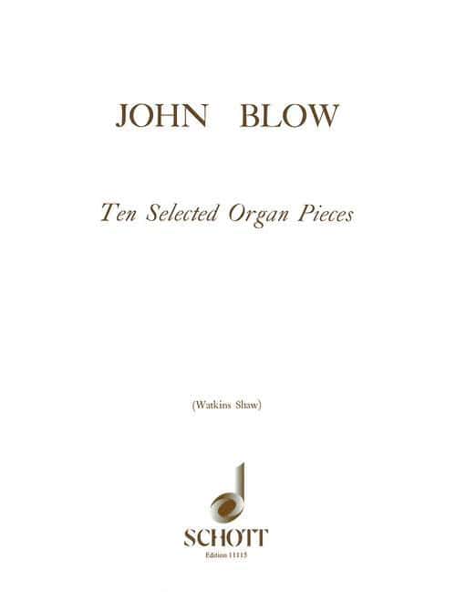 SCHOTT BLOW - TEN SELECTED ORGAN PIECES - ORGUE