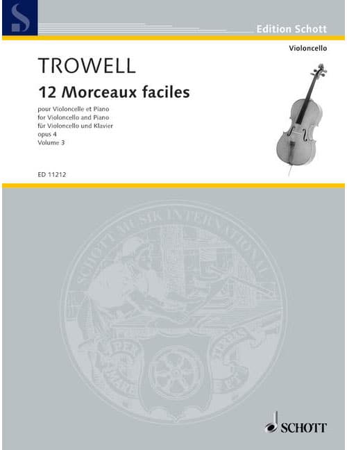 SCHOTT TROWELL - 12 MORCEAUX FACILES OP. 4 - VIOLONCELLE ET PIANO