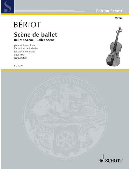 SCHOTT BÉRIOT - BALLET SCENE OP. 100 - VIOLON ET ORCHESTRE