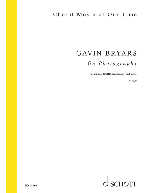 SCHOTT Bryars - On Photography - Choeur Mixte (Satb), Ium Et Piano
