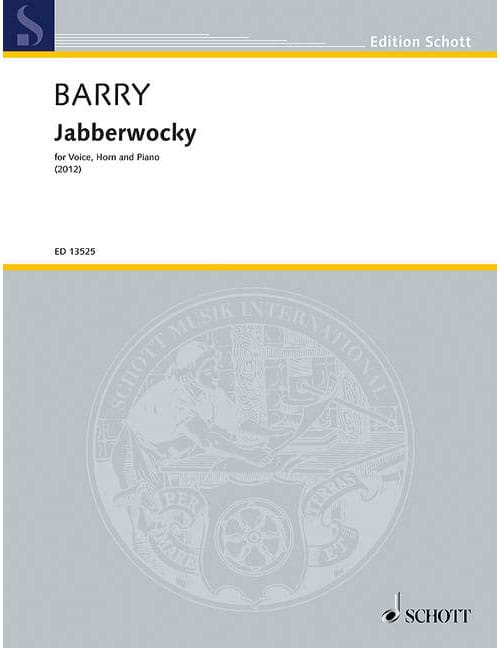 SCHOTT BARRY - JABBERWOCKY - VOICE (SOPRANO OU TENOR), HOUN IN F ET PIANO