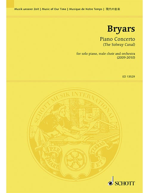 SCHOTT BRYARS - PIANO CONCERTO (THE SOLWAY CANAL) - PIANO, MALE CHOEUR (TTBB, 18 VOICES) ET ORCHESTRE